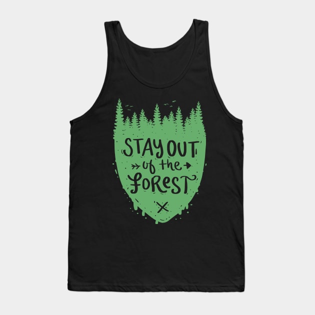 Stay Out Of The Forest Tank Top by Shiva121
